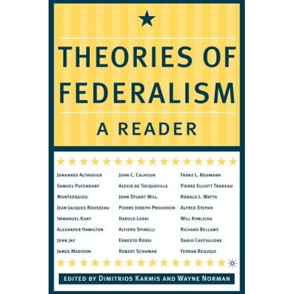 Theories of Federalism: A Reader, Dimitrios Karmis (Editor)