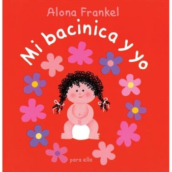 Mi Bacinica y Yo (Para Ella), Alona Frankel (Author) Mi Bacinica y Yo (Para Ella), Alona Frankel (Author)