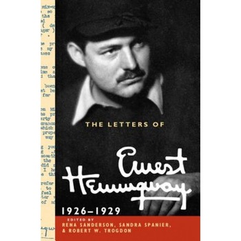 The Letters of Ernest Hemingway: Volume 3, 1926 1929, Ernest Hemingway (Author) The Letters of Ernest Hemingway: Volume 3, 1926 1929, Ernest Hemingway (Author)