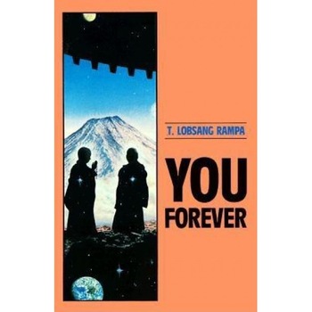 You Forever - T. Lobsang Rampa, Tuesday Lobsang Rampa You Forever - T. Lobsang Rampa, Tuesday Lobsang Rampa