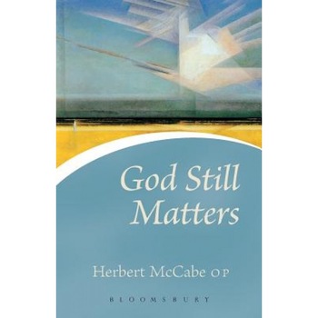 God Still Matters, Herbert McCabe (Author) God Still Matters, Herbert McCabe (Author)