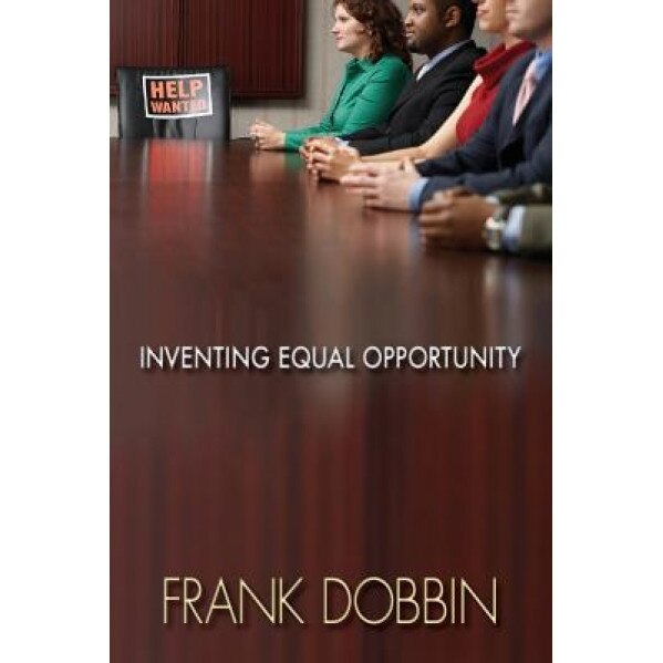 Inventing Equal Opportunity - Frank Dobbin (Author)