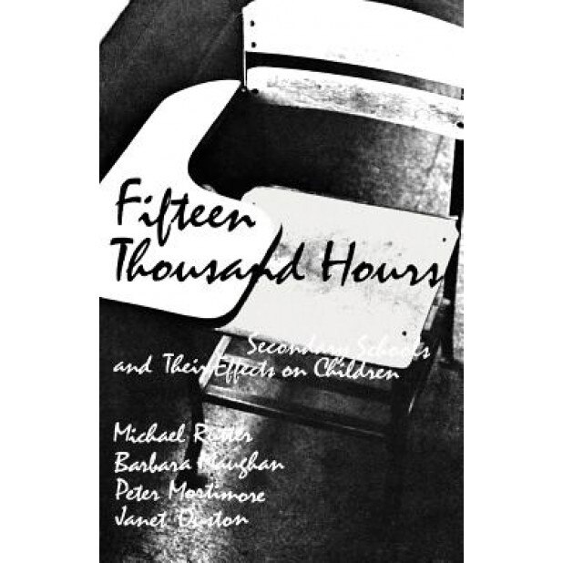 Fifteen Thousand Hours: Secondary Schools and Their Effects on Children, Michael J. Rutter (Author)