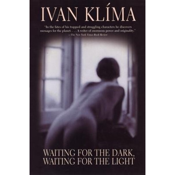 Waiting for the Dark, Waiting for the Light, Ivan Klima (Author)