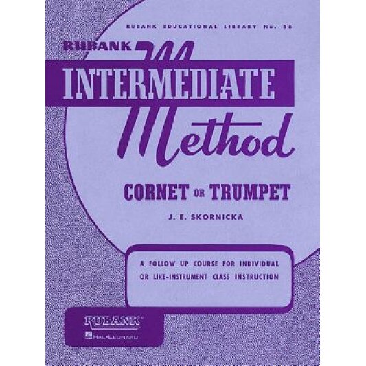 Rubank Intermediate Method: Cornet or Trumpet, Joseph E. Skornicka (Author)