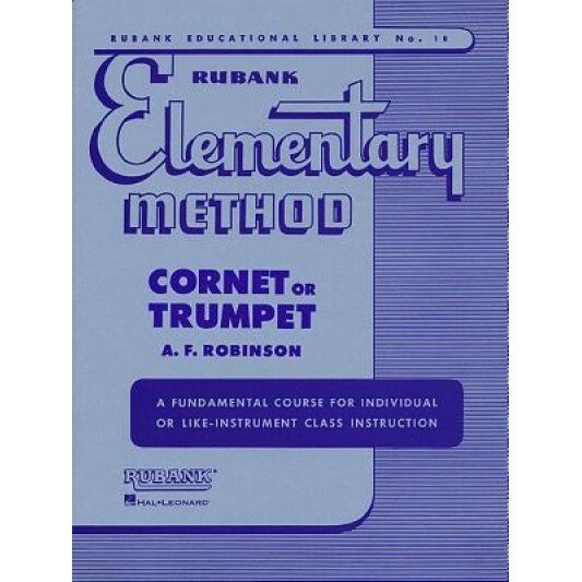 Rubank Elementary Method: Cornet or Trumpet, A. F. Robinson (Author)