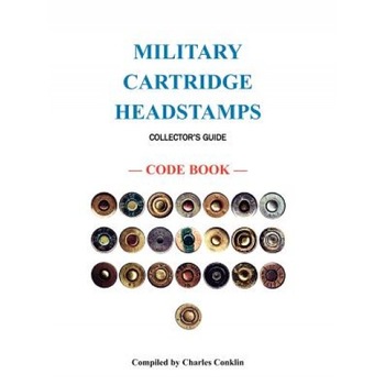 Military Cartridge Headstamps Collectors Guide, Charles Conklin (Author) Military Cartridge Headstamps Collectors Guide, Charles Conklin (Author)