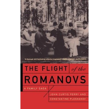 The Flight of the Romanovs a Family Saga, John Curtis Perry (Author) The Flight of the Romanovs a Family Saga, John Curtis Perry (Author)