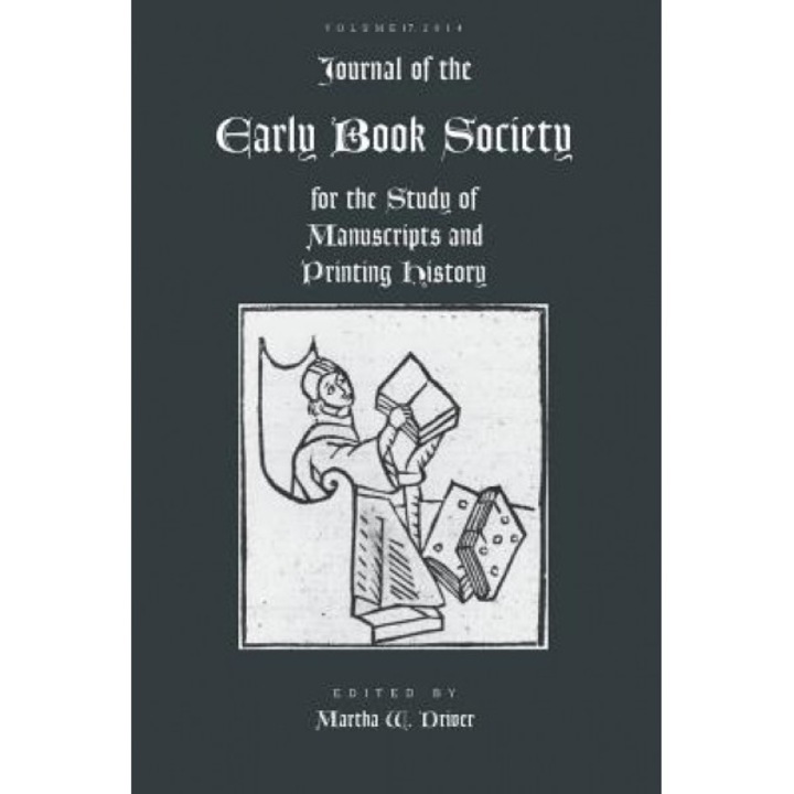 Journal of the Early Book Society V.17, Martha W. Driver (Editor)