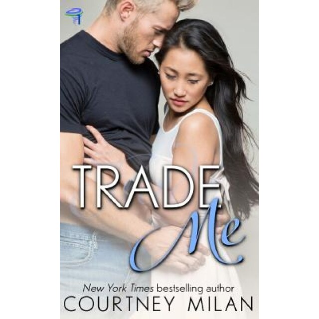 Trade Me, Courtney Milan (Author)