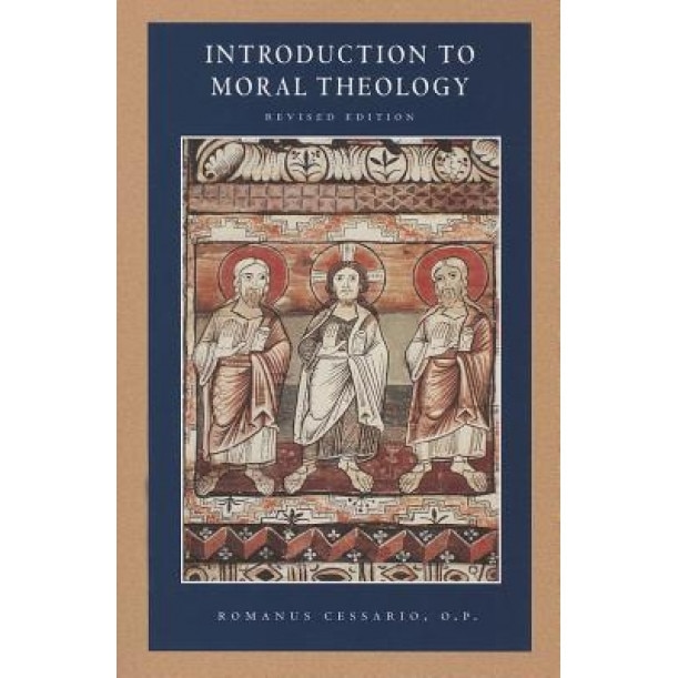 Introduction to Moral Theology, Romanus Cessario (Author)
