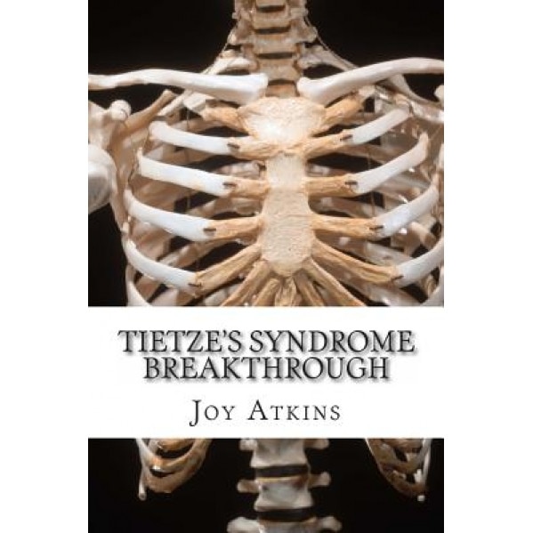 Tietze's Syndrome Breakthrough, Joy Atkins (Author)