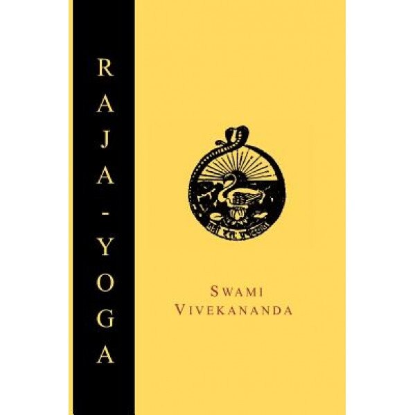 Raja-Yoga; Or, Conquering the Internal Nature, Swami Vivekananda (Author)
