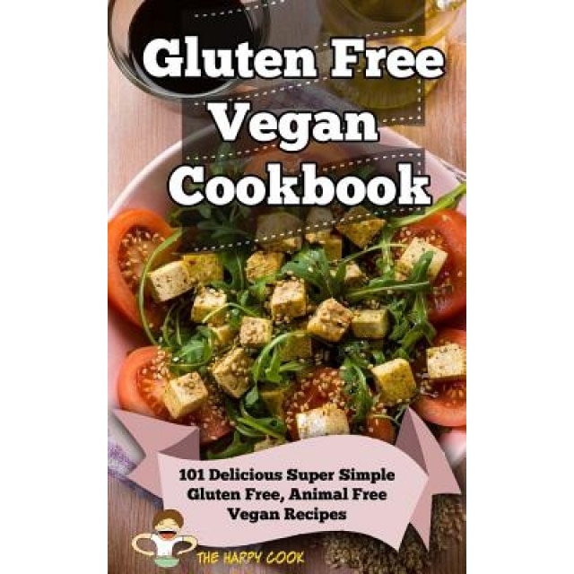 Gluten Free Vegan Cookbook: 101 Delicious Super Simple Gluten Free, Animal Free Vegan Recipes, Happy Cook (Author)