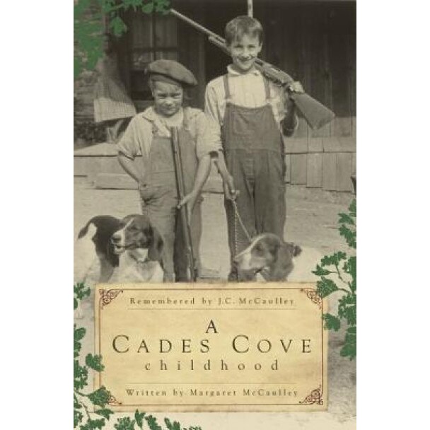 A Cades Cove Childhood, Margaret McCaulley (Author)