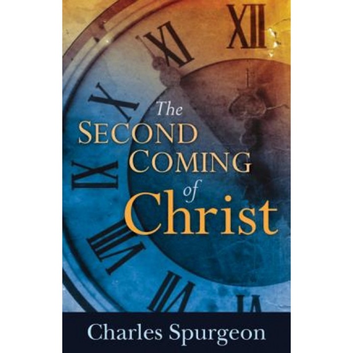 The Second Coming of Christ, Charles Haddon Spurgeon (Author)