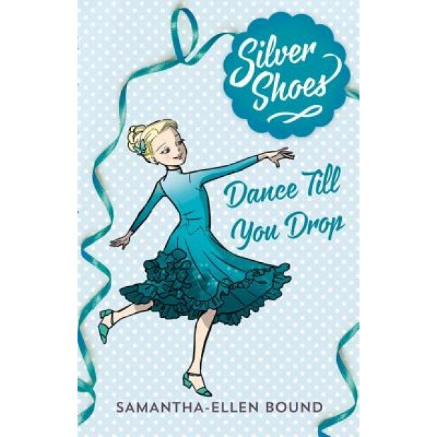 Dance Till You Drop, Samantha-Ellen Bound (Author)