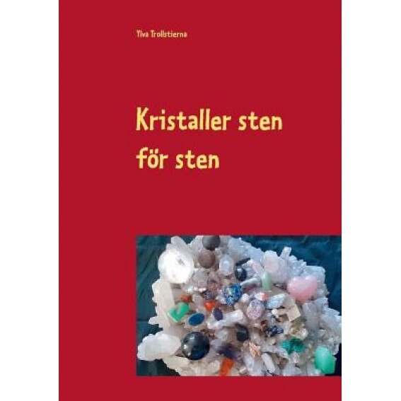 Kristaller Sten for Sten, Ylva Trollstierna (Author)