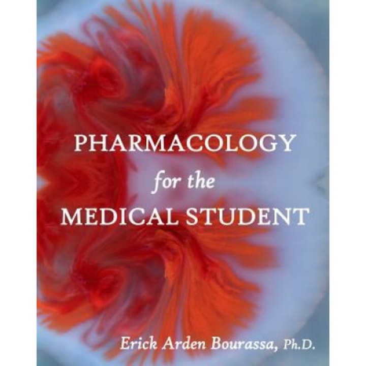 Pharmacology for the Medical Student - Dr Erick Arden Bourassa (Author)