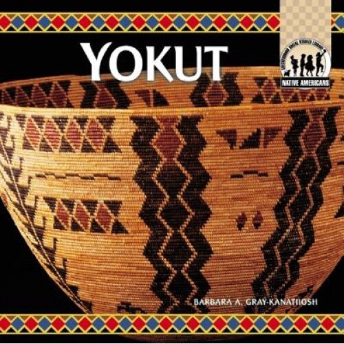 Yokut, Barbara A. Gray-Kanatiiosh (Author)