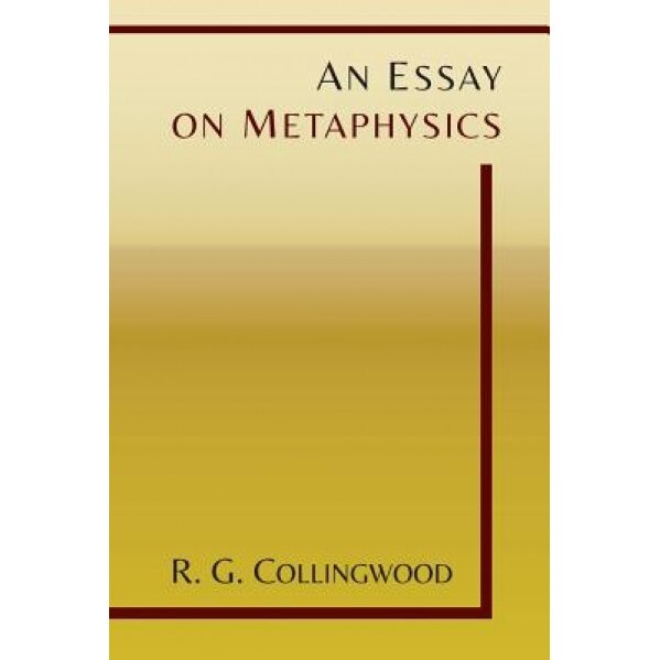 An Essay on Metaphysics, R. G. Collingwood (Author)