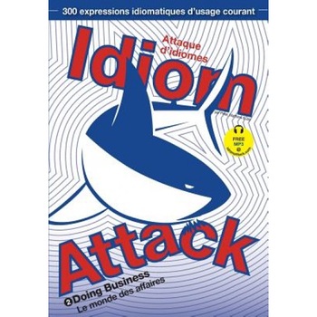 Idiom Attack Vol. 2: Doing Business (French Edition), Peter Nicholas Liptak (Author) Idiom Attack Vol. 2: Doing Business (French Edition), Peter Nicholas Liptak (Author)