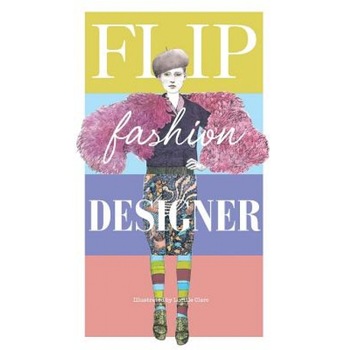 Flip Fashion Designer, Laurence King Publishing Flip Fashion Designer, Laurence King Publishing