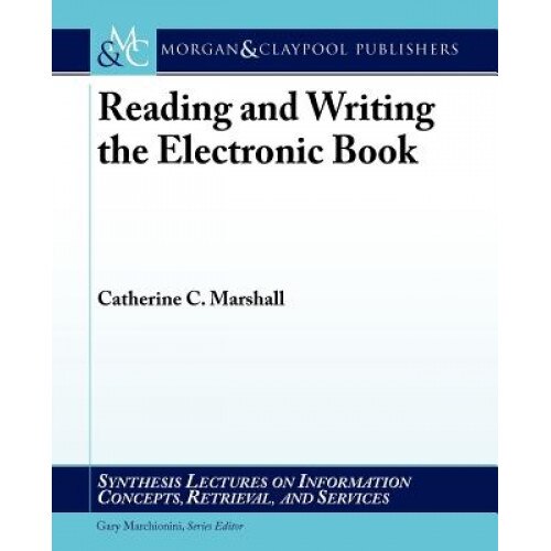 Reading and Writing the Electronic Book - Catherine C. Marshall (Author)
