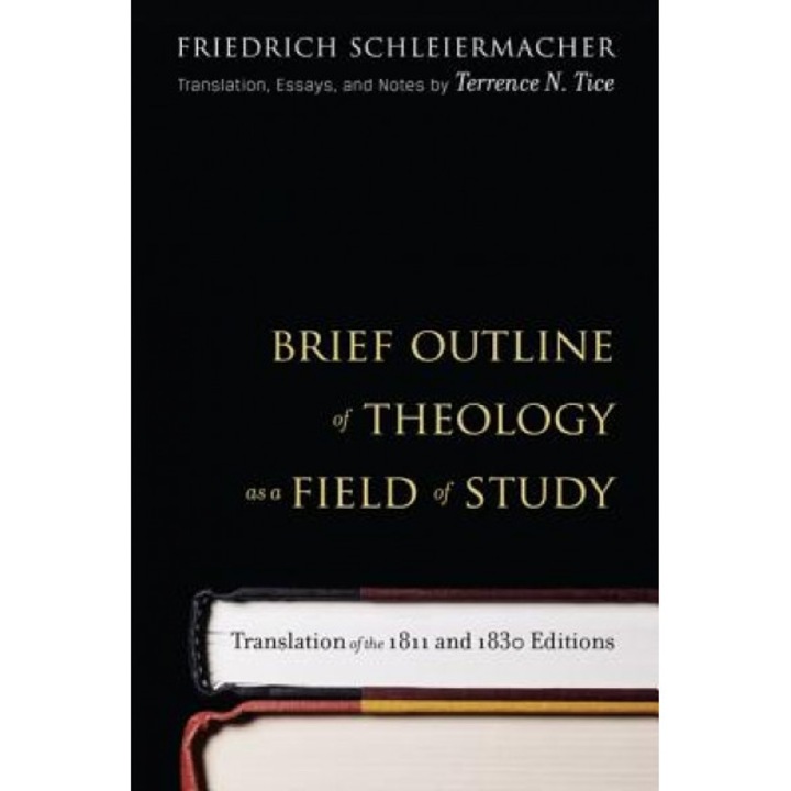 Brief Outline of Theology as a Field of Study, Friedrich Schleiermacher (Author)