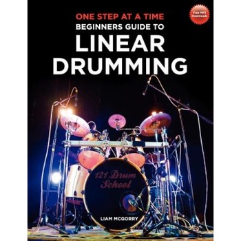 One Step at a Time: Beginners Guide to Linear Drumming, Liam McGorry (Author) One Step at a Time: Beginners Guide to Linear Drumming, Liam McGorry (Author)