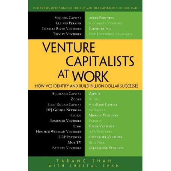 Venture Capitalists at Work: How VCs Identify and Build Billion-Dollar Successes - Tarang Shah (Author)