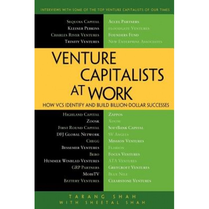 Venture Capitalists at Work: How VCs Identify and Build Billion-Dollar Successes - Tarang Shah (Author)