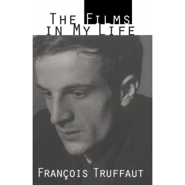 The Films in My Life, Francois Truffaut (Author)