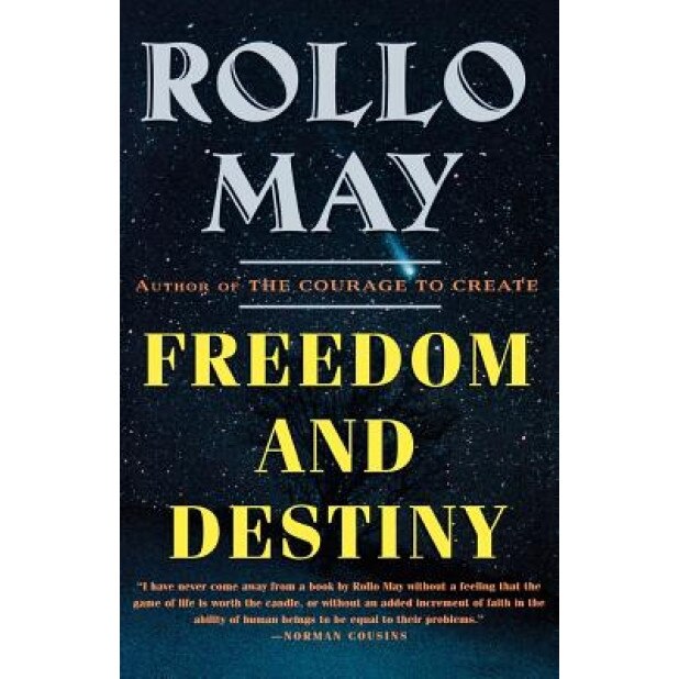 Freedom and Destiny - Rollo May