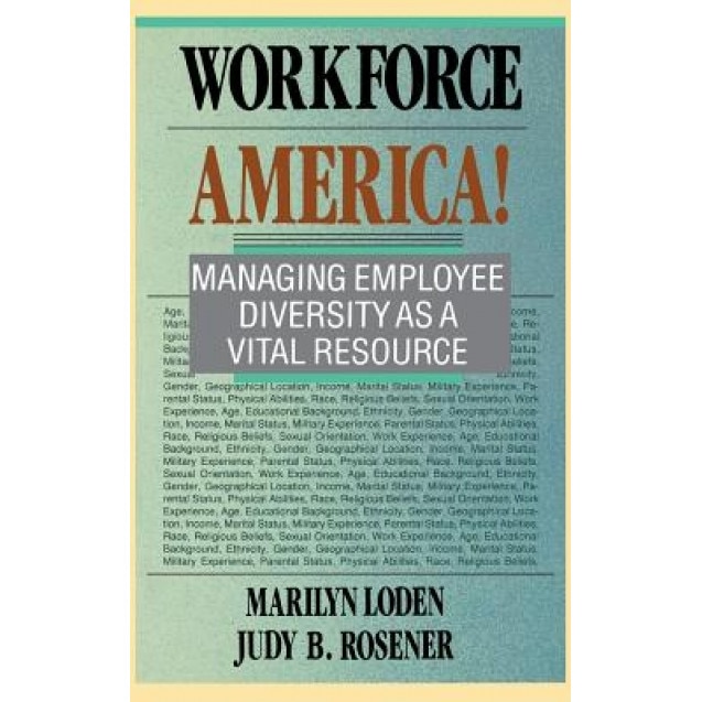 Workforce America!: Managing Employee Diversity as a Vital Resource - Marilyn Loden (Author)