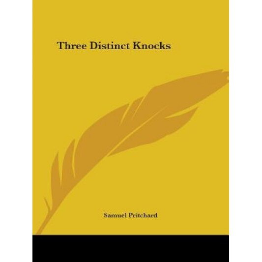 Three Distinct Knocks, Samuel Pritchard (Author)