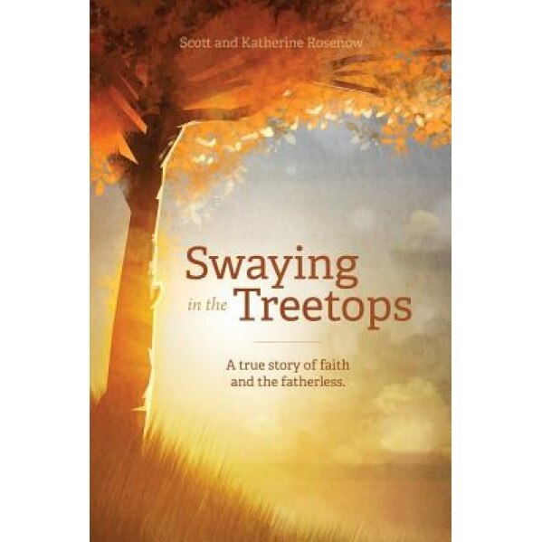 Swaying in the Treetops, Scott Rosenow (Author)