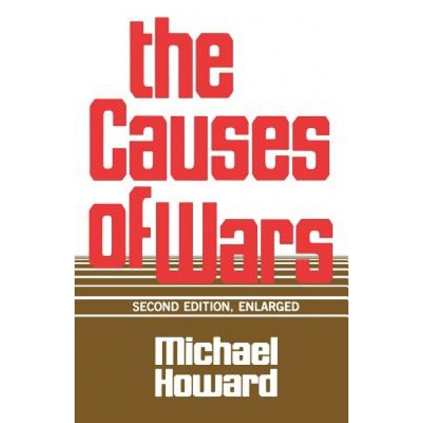 The Causes of War, Revised and Enlarged Edition, Michael Howard (Author)