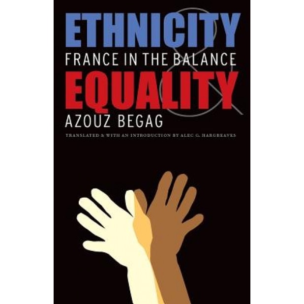 Ethnicity & Equality: France in the Balance, Azouz Begag