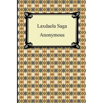 Laxdaela Saga, Anonymous (Author) Laxdaela Saga, Anonymous (Author)