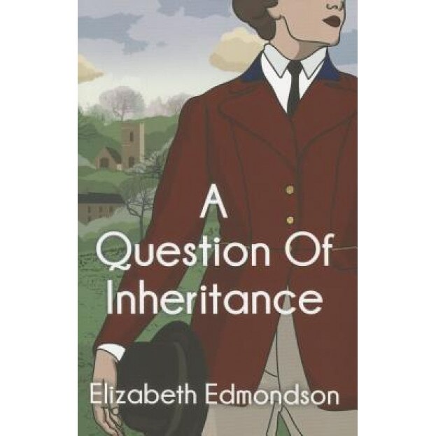 A Question of Inheritance, Elizabeth Edmondson (Author)