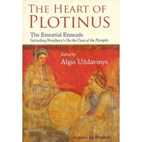 The Heart of Plotinus: The Essential Enneads, Algis Uzdavinys (Editor)
