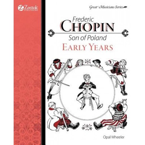 Frederic Chopin: Son of Poland Early Years, Opal Wheeler (Author)