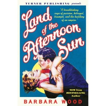 Land of the Afternoon Sun, Barbara Wood (Author) Land of the Afternoon Sun, Barbara Wood (Author)