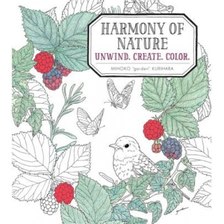 Harmony of Nature: Unwind. Create. Color., Mihoko Kurihara (Author)