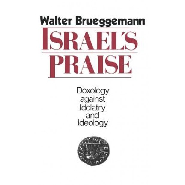 Israel's Praise, Walter Brueggemann (Author)