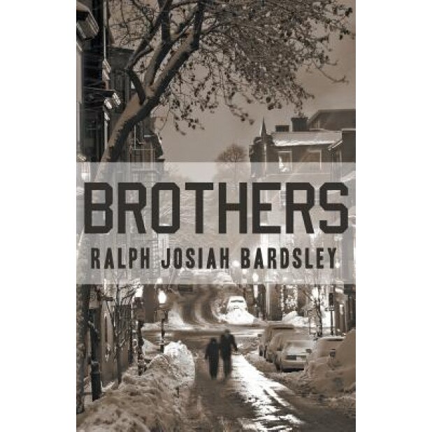 Brothers, Ralph Josiah Bardsley (Author)