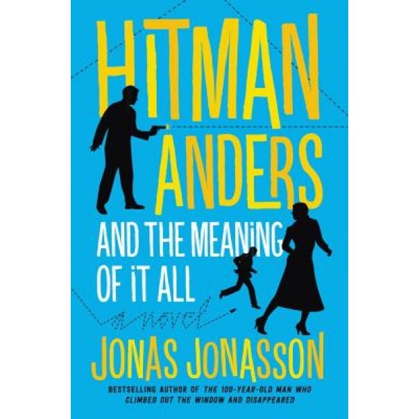 Hitman Anders and the Meaning of It All, Jonas Jonasson (Author)