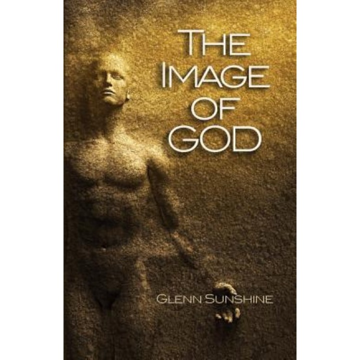 The Image of God, Glenn S. Sunshine (Author)
