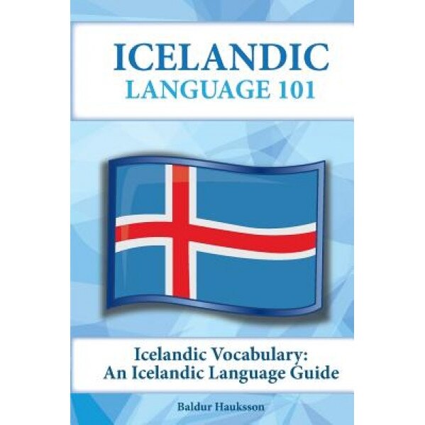 Icelandic Vocabulary: An Icelandic Language Guide, Baldur Hauksson (Author)